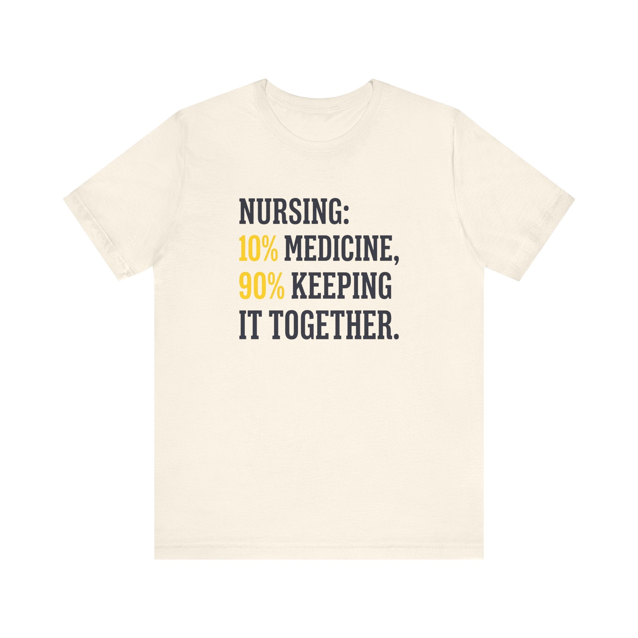 Nursing: 10% Medicine, 90% Keeping It Together