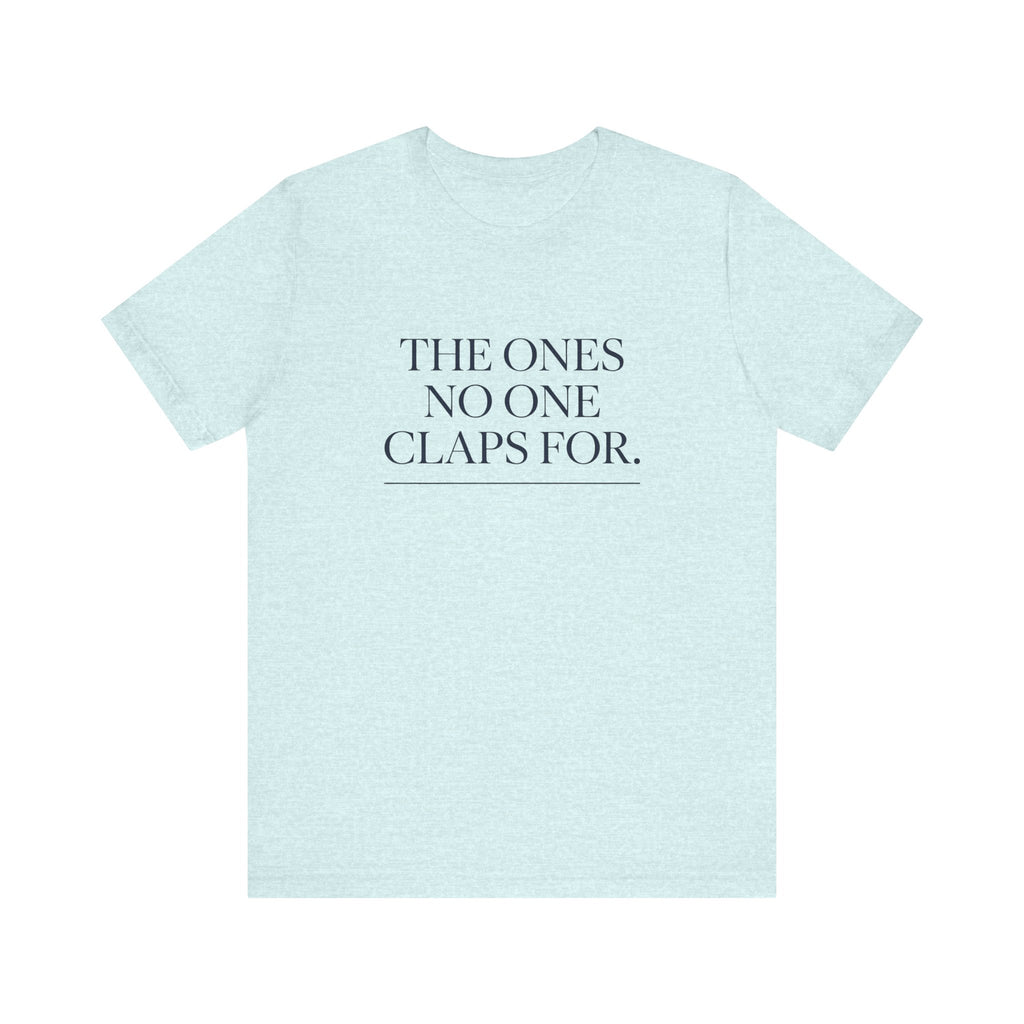 The Ones No One Claps For