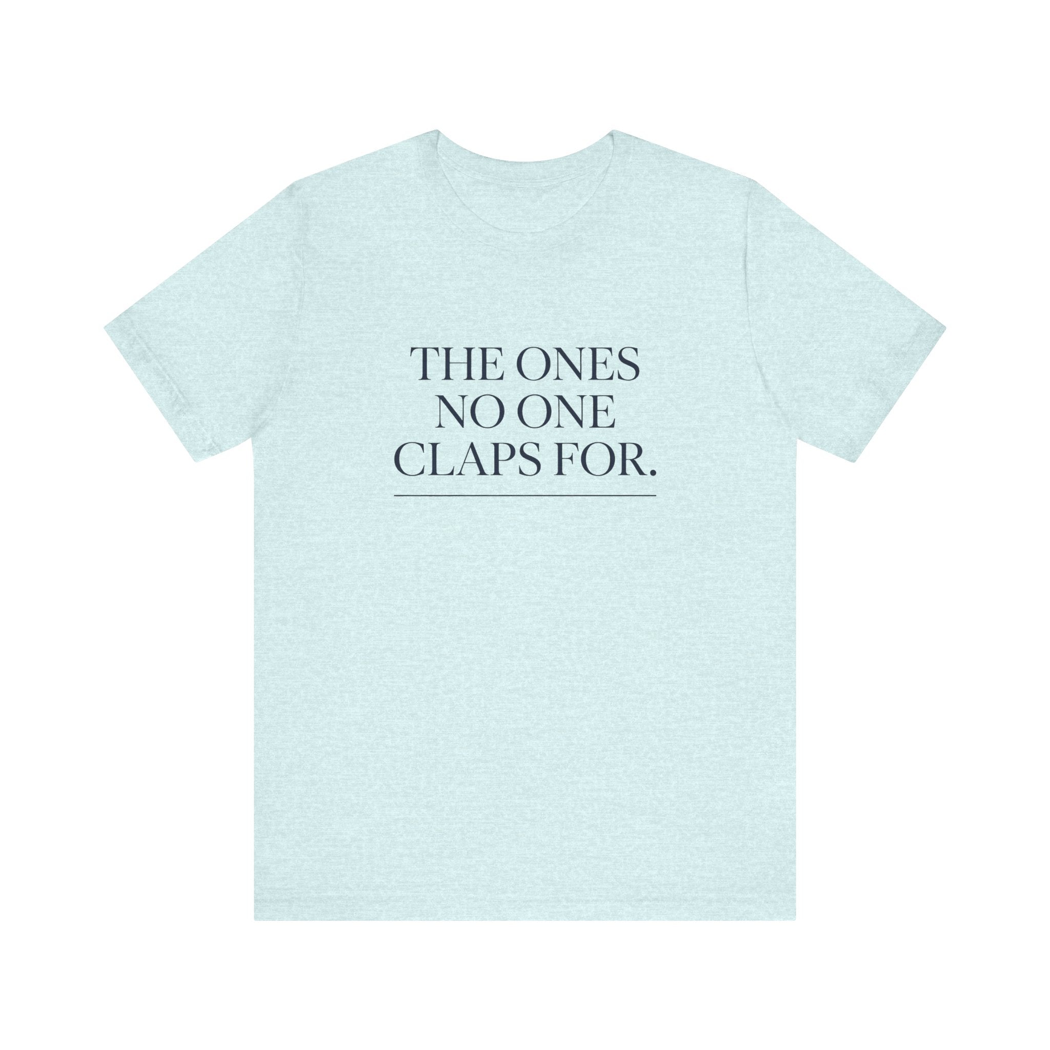 The Ones No One Claps For