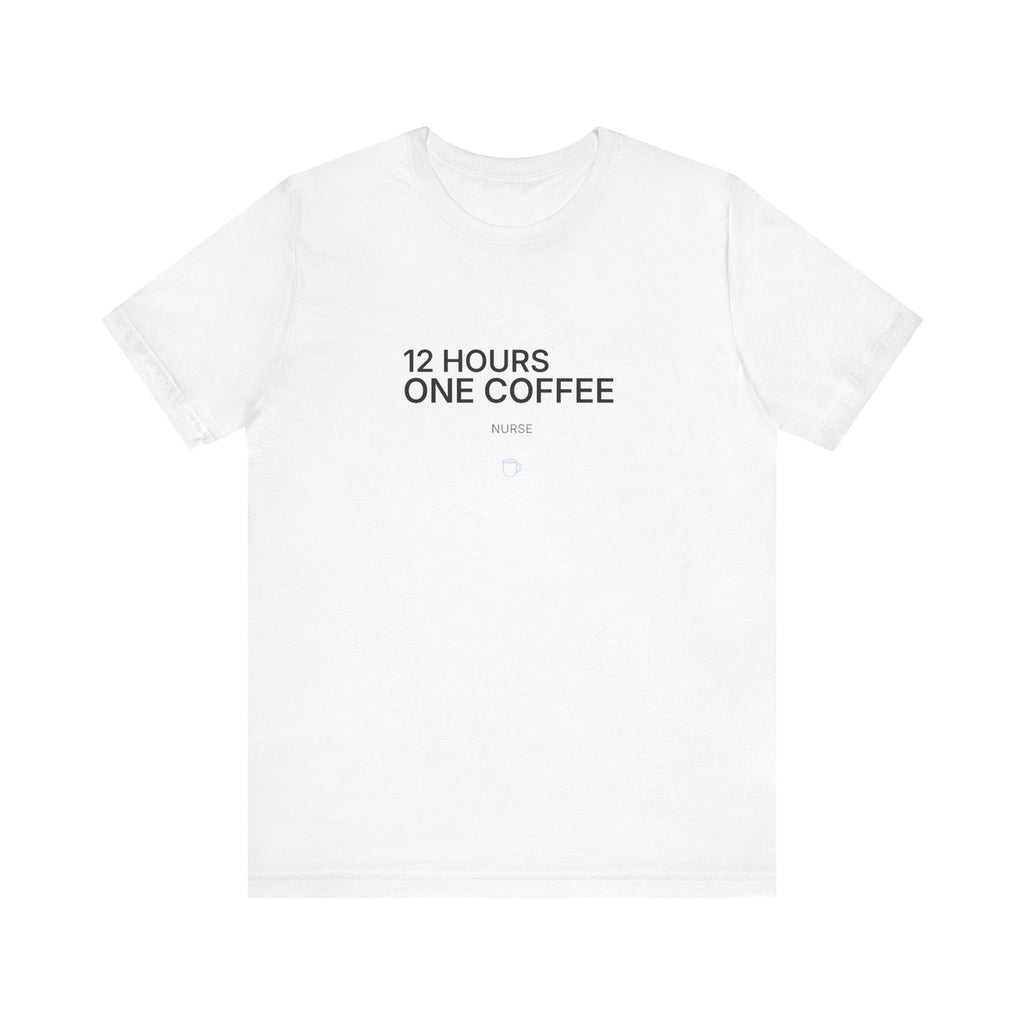 12 Hours One Coffee Tee