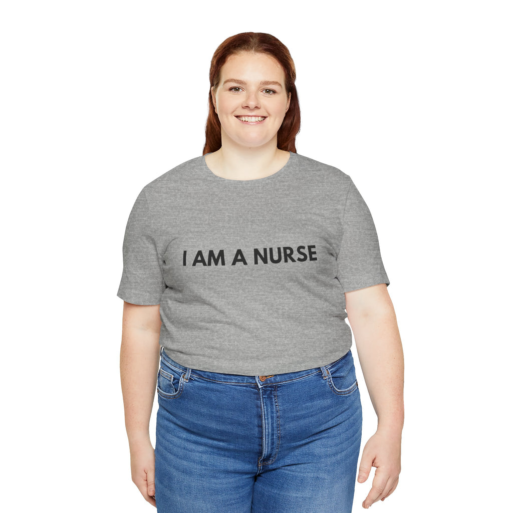 I Am A Nurse Tee