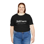 Still Here Tee
