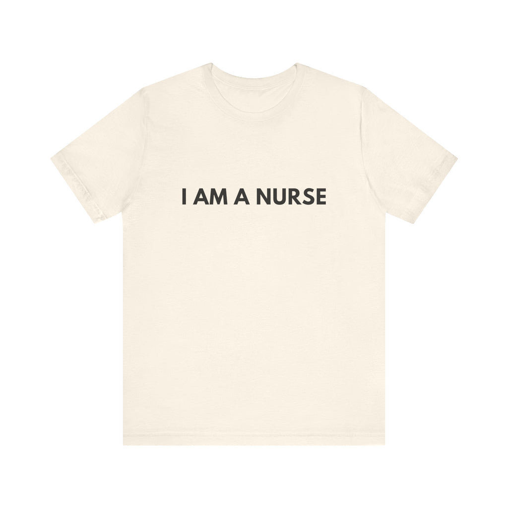 I Am A Nurse Tee