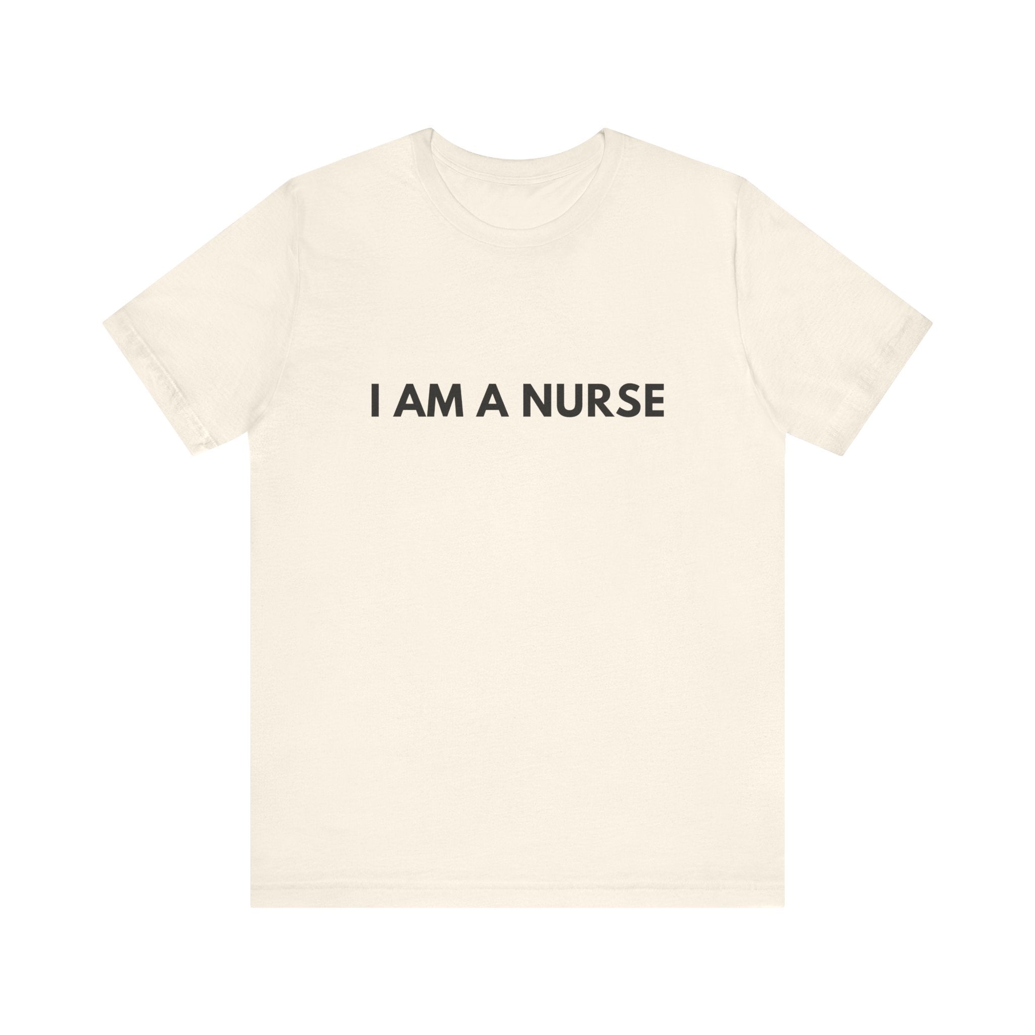 I Am A Nurse Tee