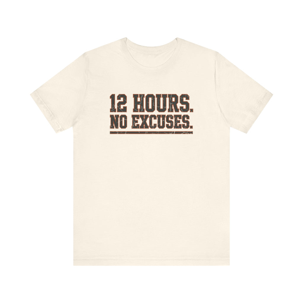 12 Hours. No Excuses. | Varsity Nurse T-Shirt