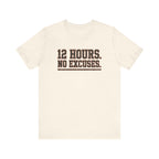 12 Hours. No Excuses. | Varsity Nurse T-Shirt