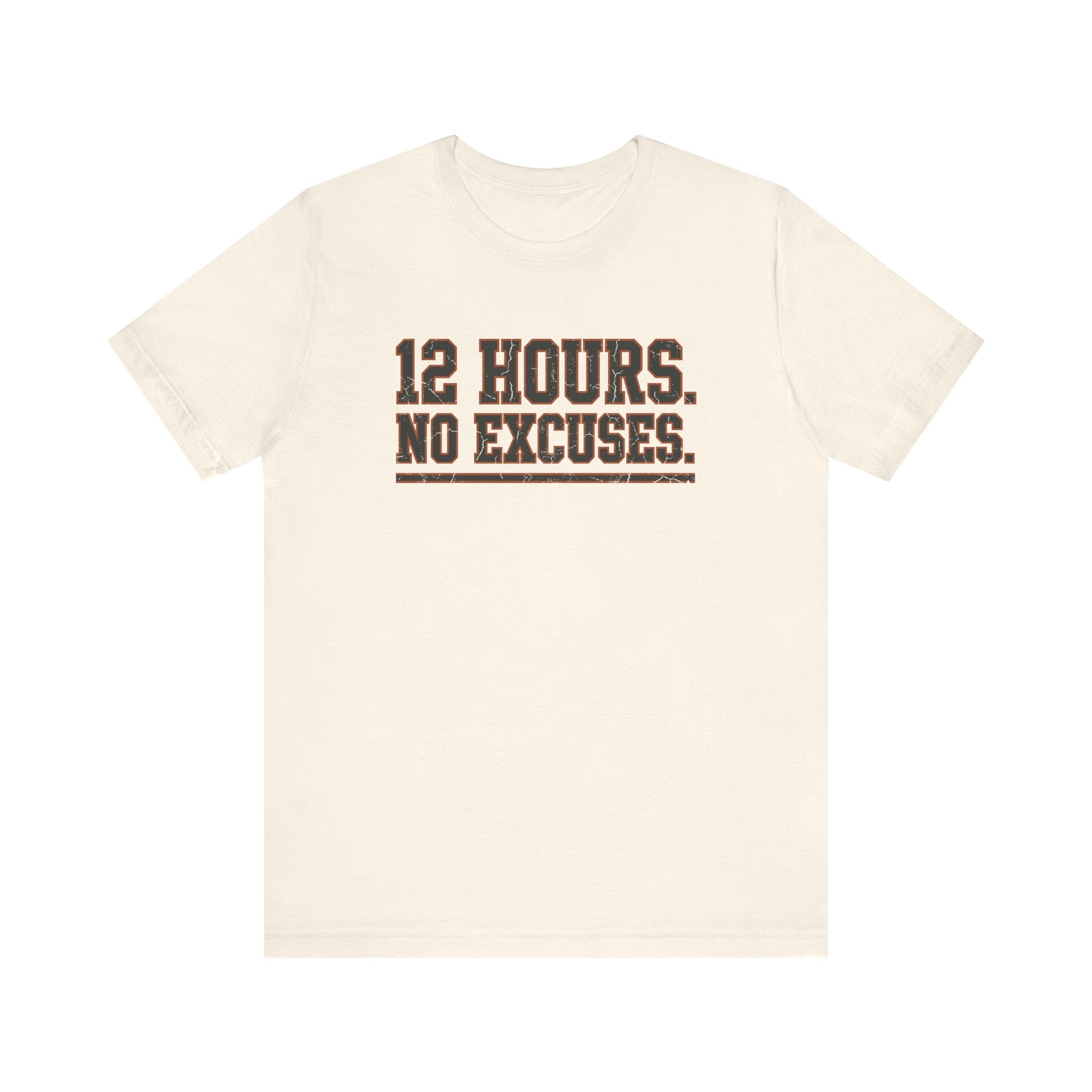12 Hours. No Excuses. | Varsity Nurse T-Shirt