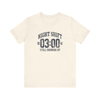 Night Shift 03:00 Still Showing Up | Varsity Nurse T-Shirt