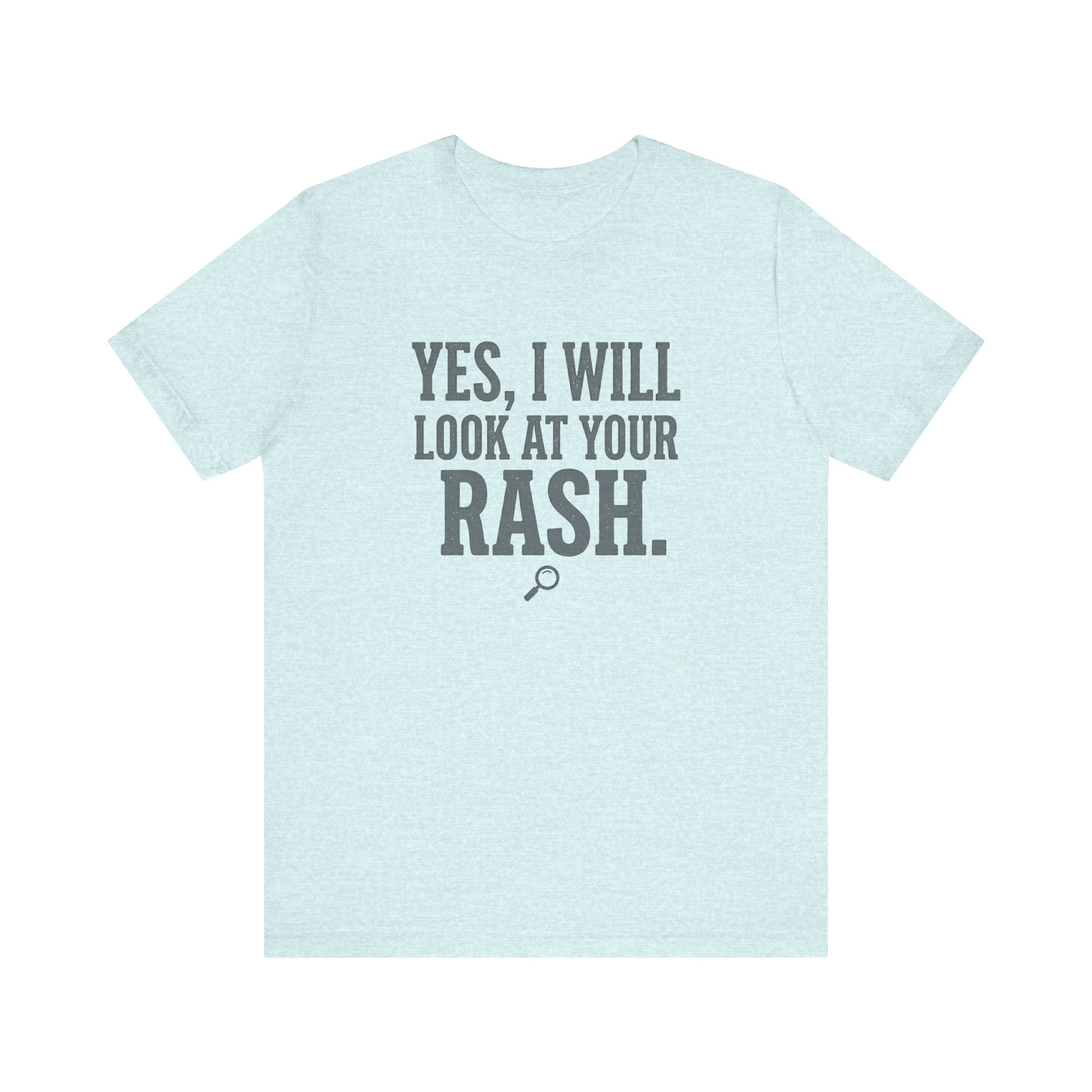 Yes, I Will Look at Your Rash.