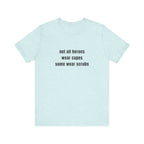 Not All Heroes Wear Scrubs Tee