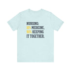 Nursing: 10% Medicine, 90% Keeping It Together