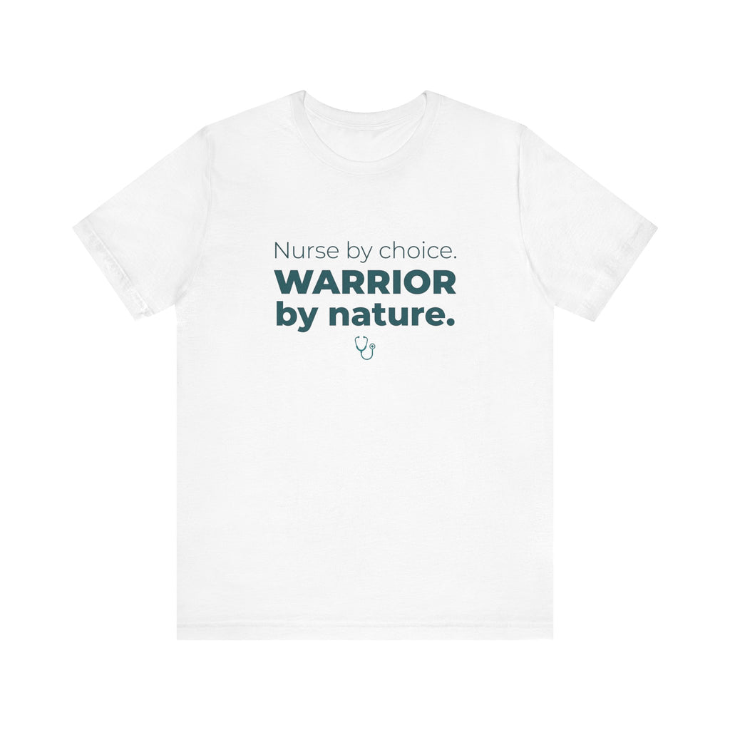 Nurse by Choice. Warrior by Nature.