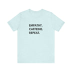 Empathy Caffeine Repeat Tee