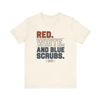 Red. White. And Blue Scrubs. Tee
