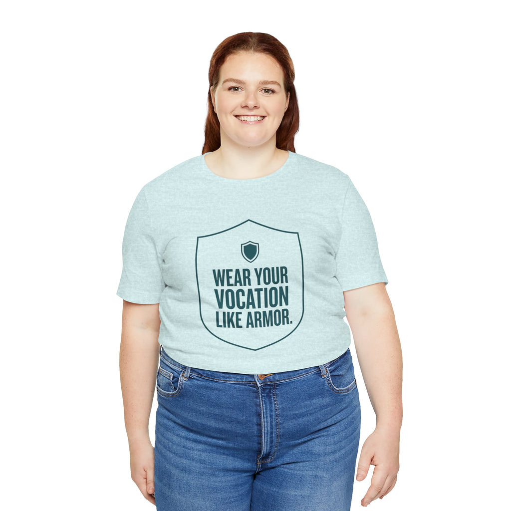 Wear Your Vocation Like Armor | Empowering Nurse T-Shirt