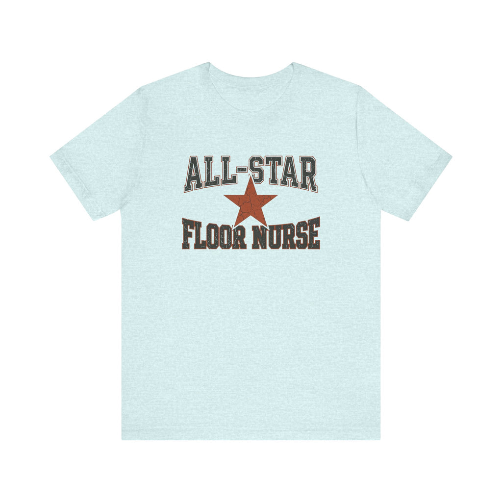 All-Star Floor Nurse | Varsity Nurse T-Shirt