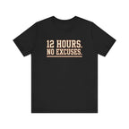 12 Hours. No Excuses. | Varsity Nurse T-Shirt