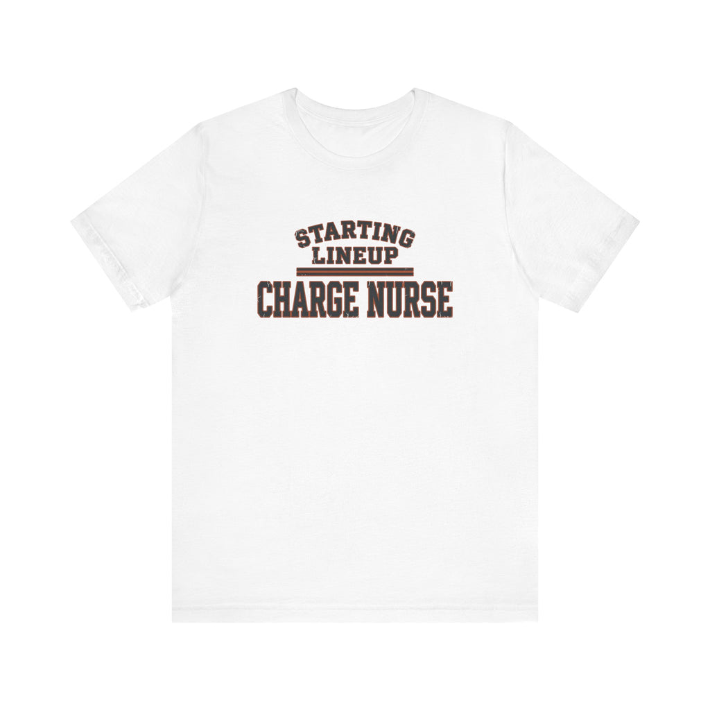 Starting Lineup: Charge Nurse | Varsity Nurse T-Shirt