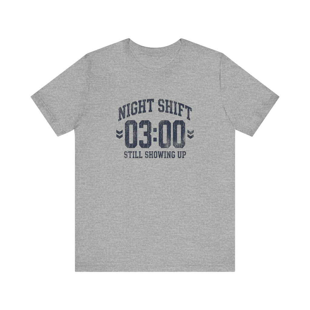 Night Shift 03:00 Still Showing Up | Varsity Nurse T-Shirt
