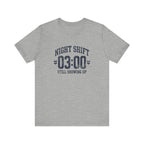 Night Shift 03:00 Still Showing Up | Varsity Nurse T-Shirt