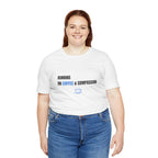 Coffee And Compassion Tee