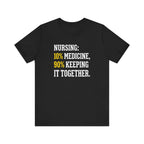 Nursing: 10% Medicine, 90% Keeping It Together