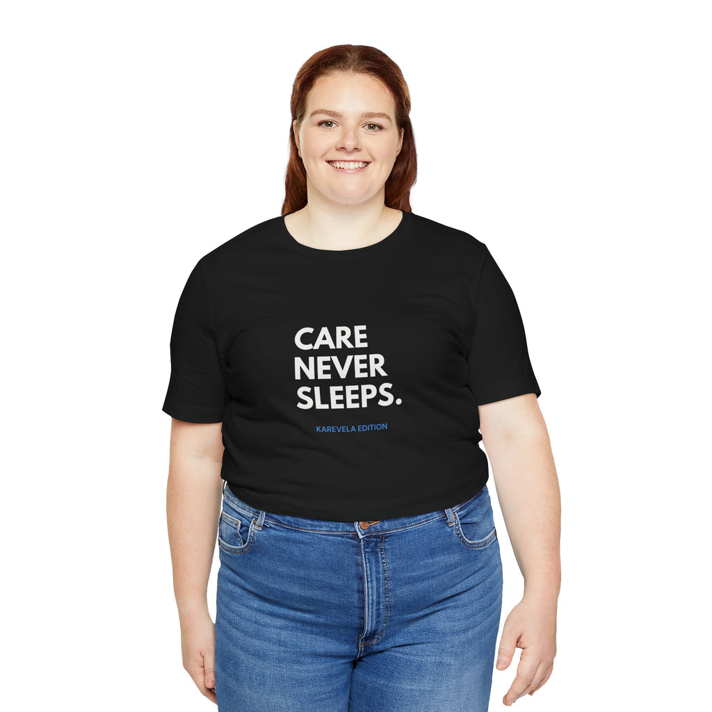 Care Never Sleeps Tee
