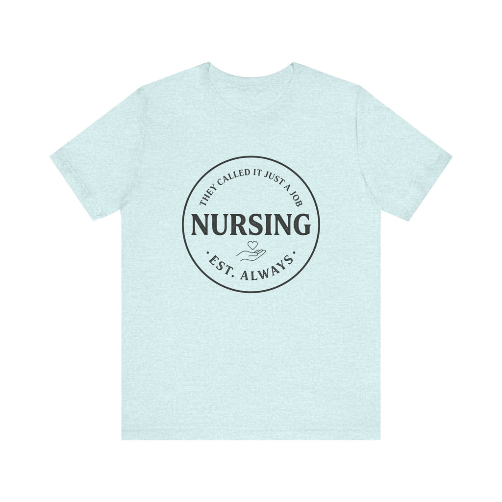 They Called It Just A Job Tee