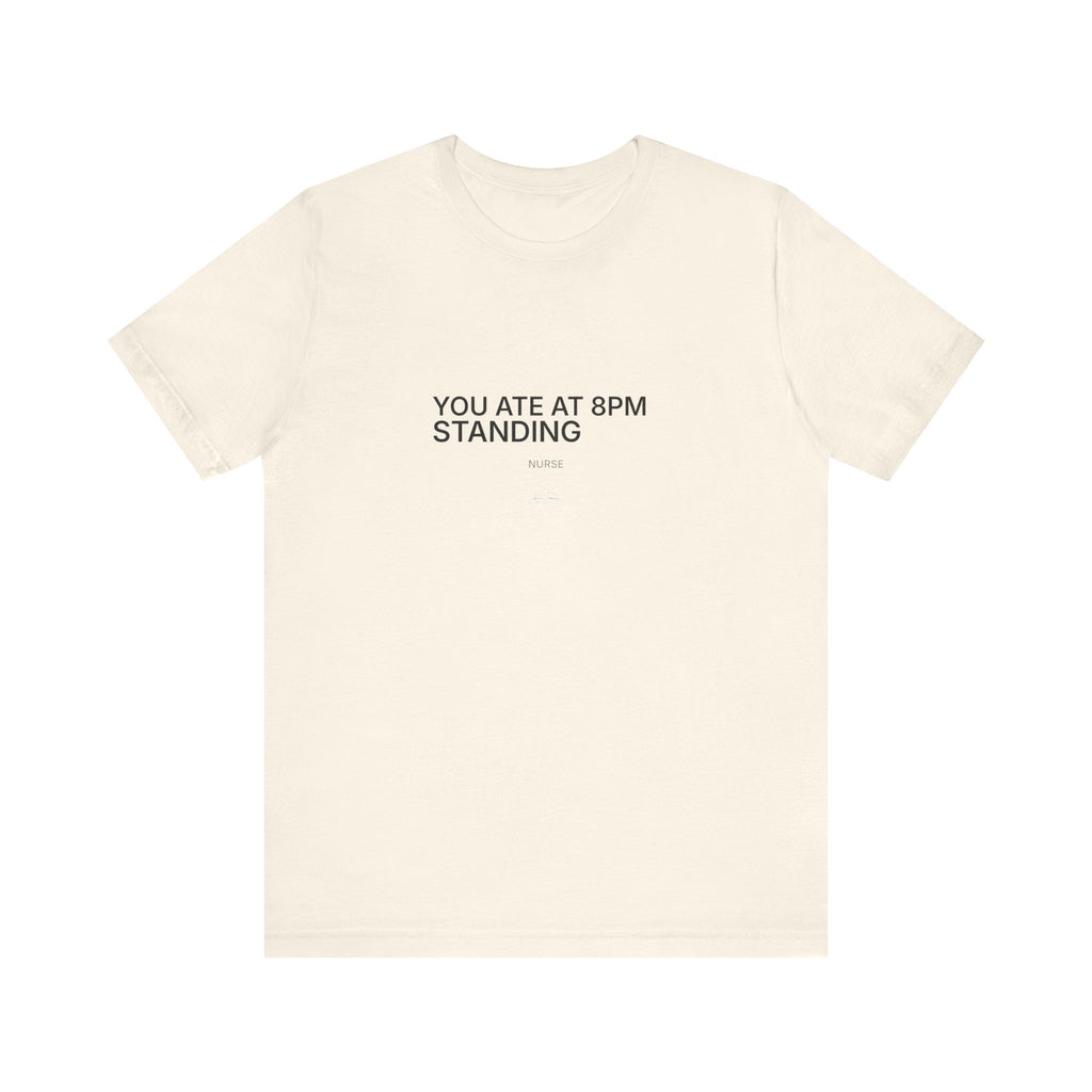 You Ate at 8 PM Tee