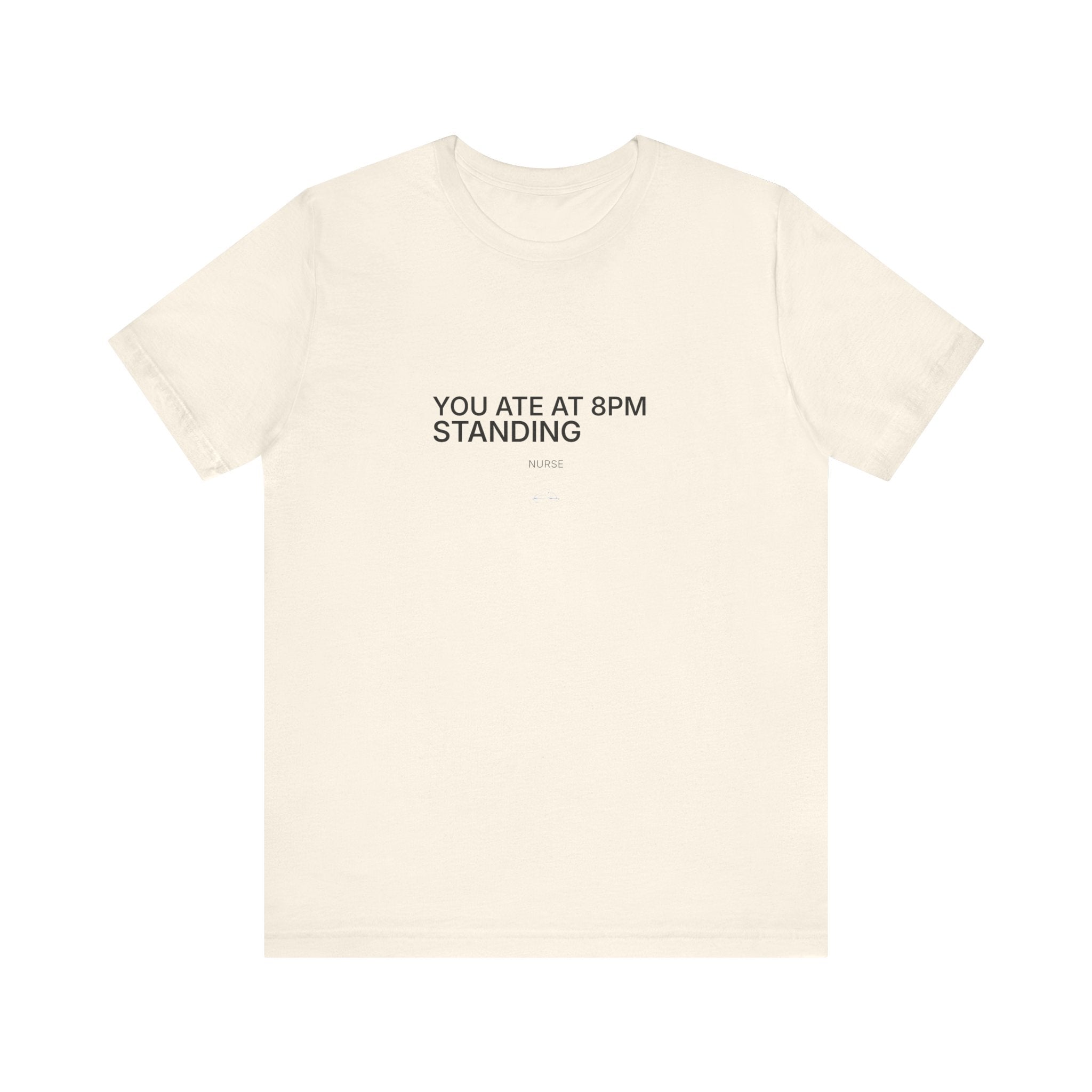 You Ate at 8 PM Tee
