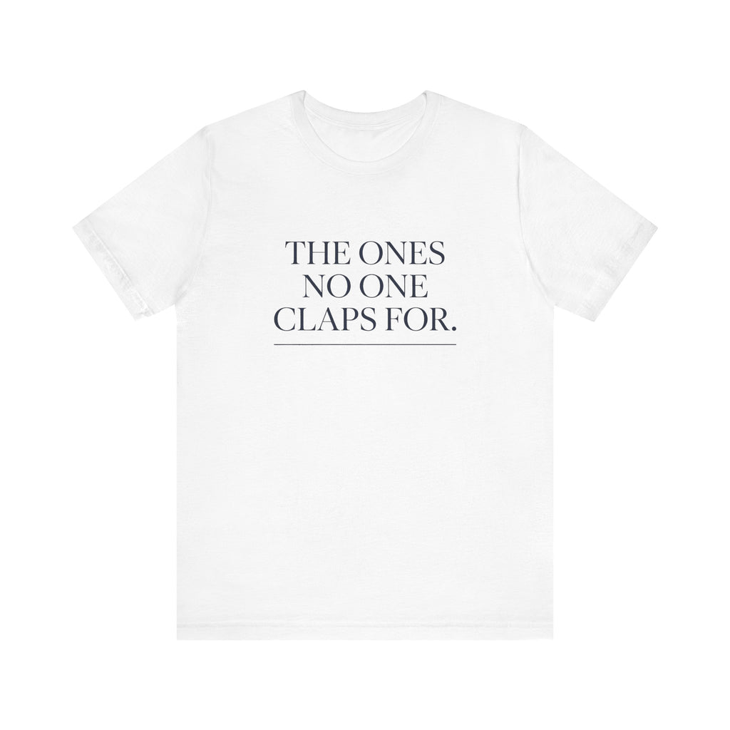 The Ones No One Claps For