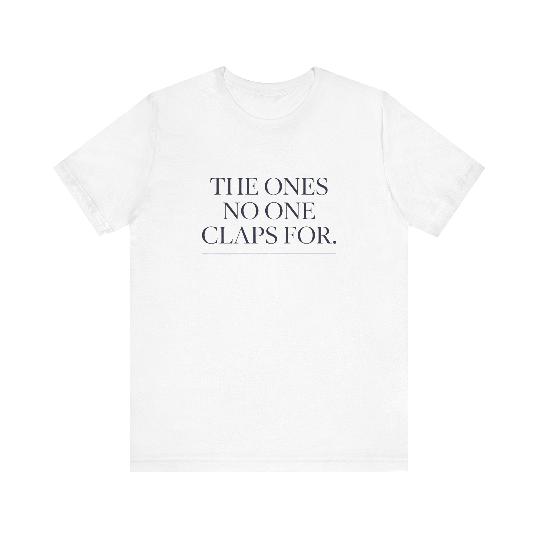 The Ones No One Claps For