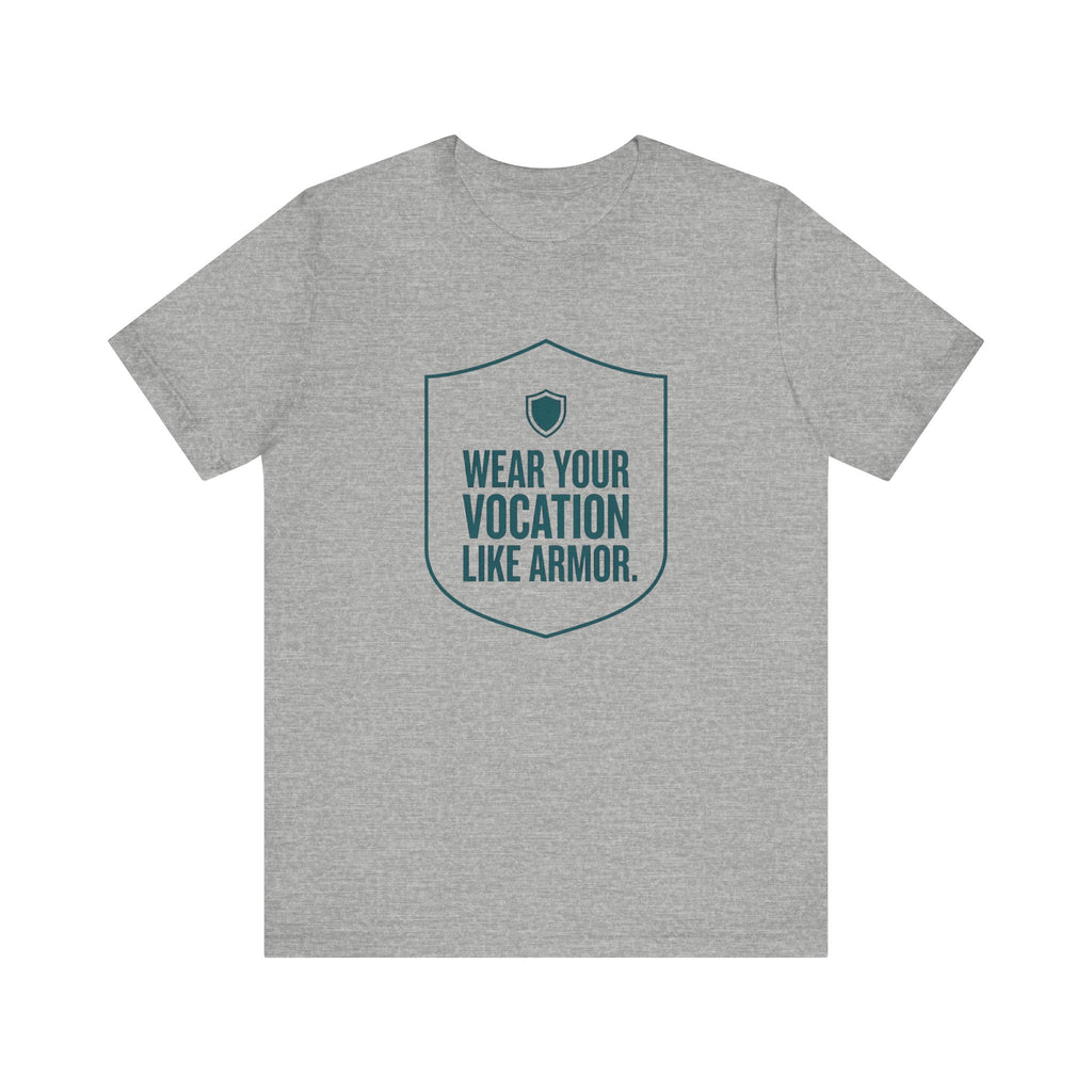 Wear Your Vocation Like Armor | Empowering Nurse T-Shirt
