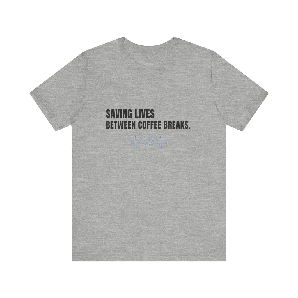 Saving Lives Between Coffees Tee