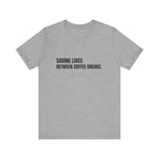 Saving Lives Between Coffees Tee