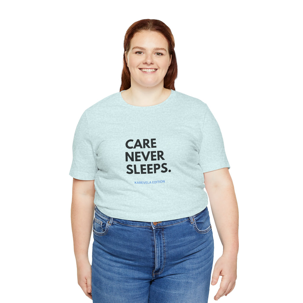 Care Never Sleeps Tee