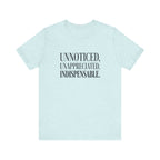 Unnoticed, Unappreciated, Indispensable.
