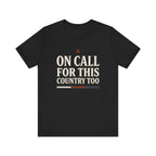 On Call For This Country Too Tee