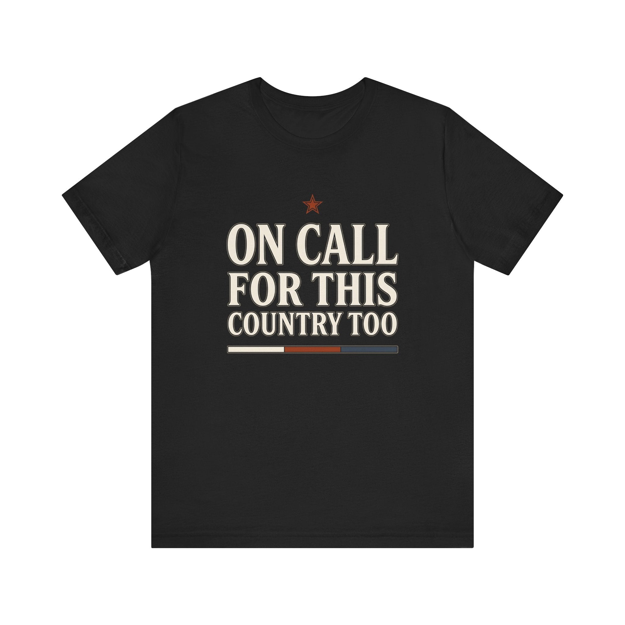 On Call For This Country Too Tee