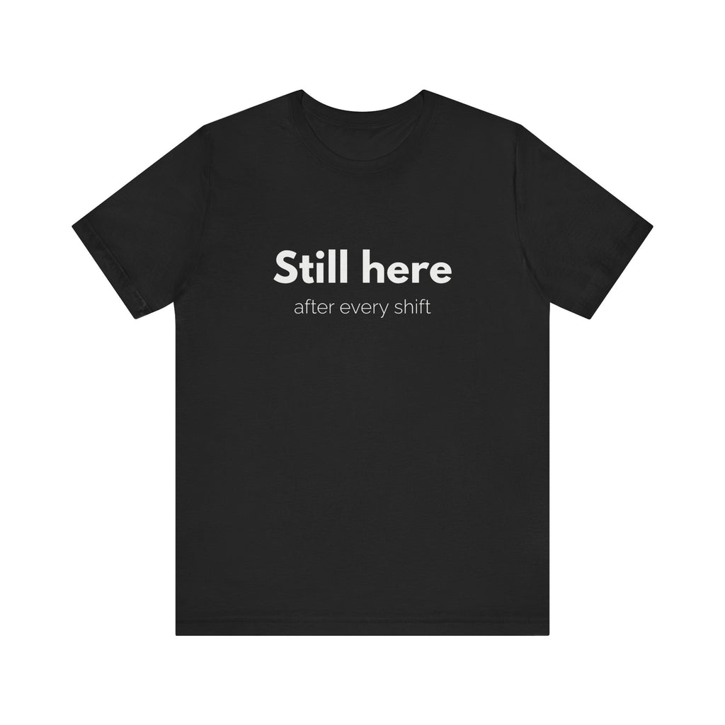 Still Here Tee