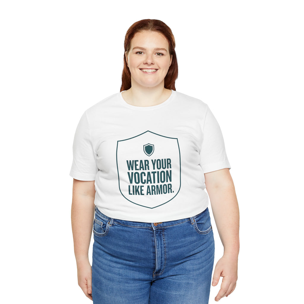 Wear Your Vocation Like Armor | Empowering Nurse T-Shirt