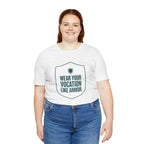 Wear Your Vocation Like Armor | Empowering Nurse T-Shirt