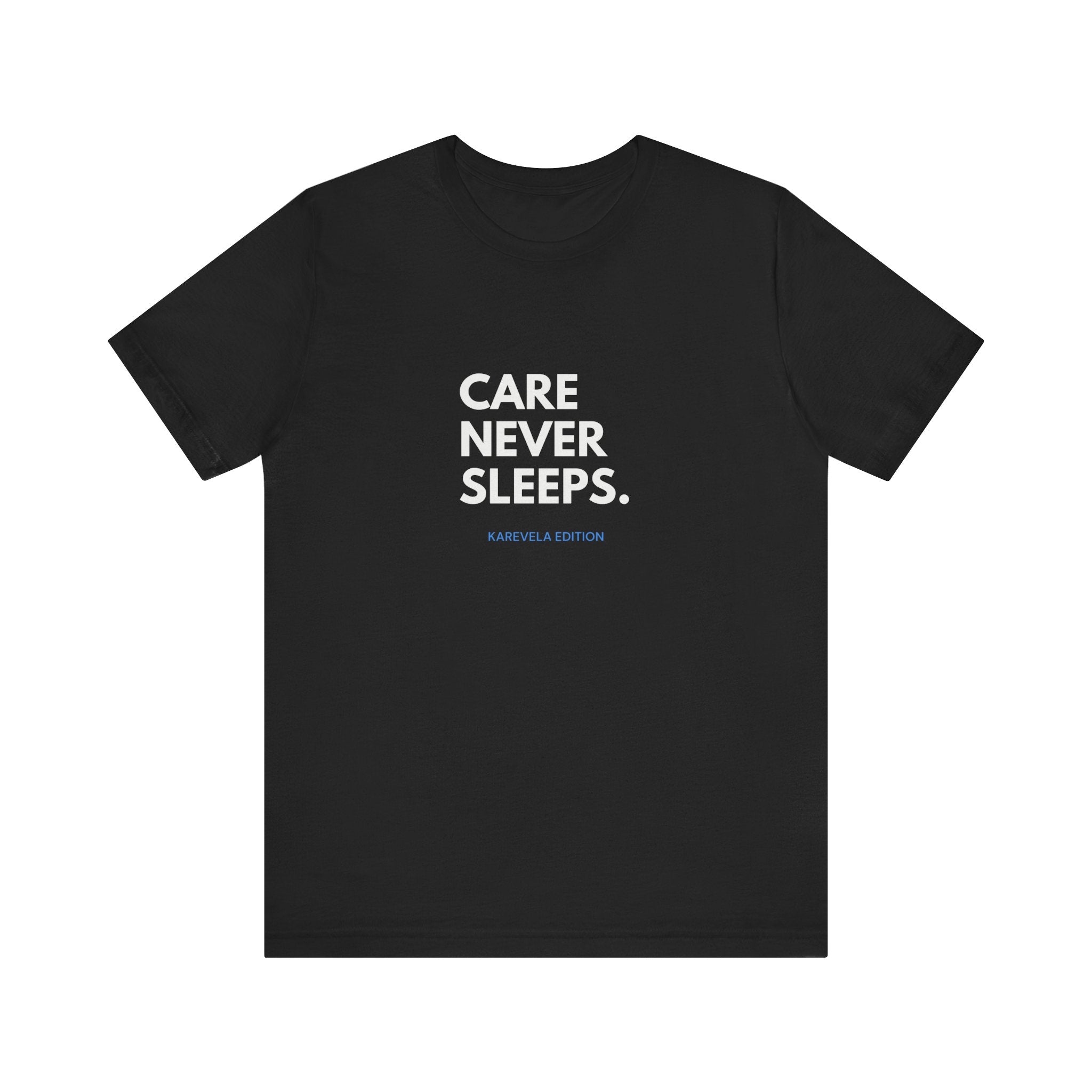 Care Never Sleeps Tee