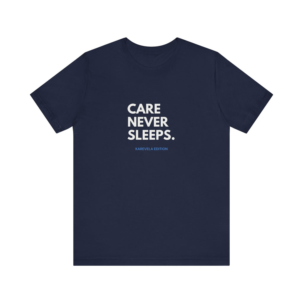 Care Never Sleeps Tee