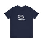 Care Never Sleeps Tee
