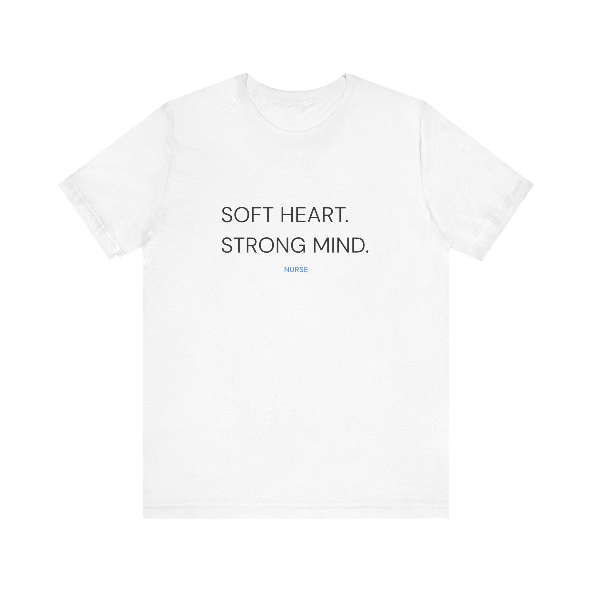 Soft Heart Strong Mind Tee