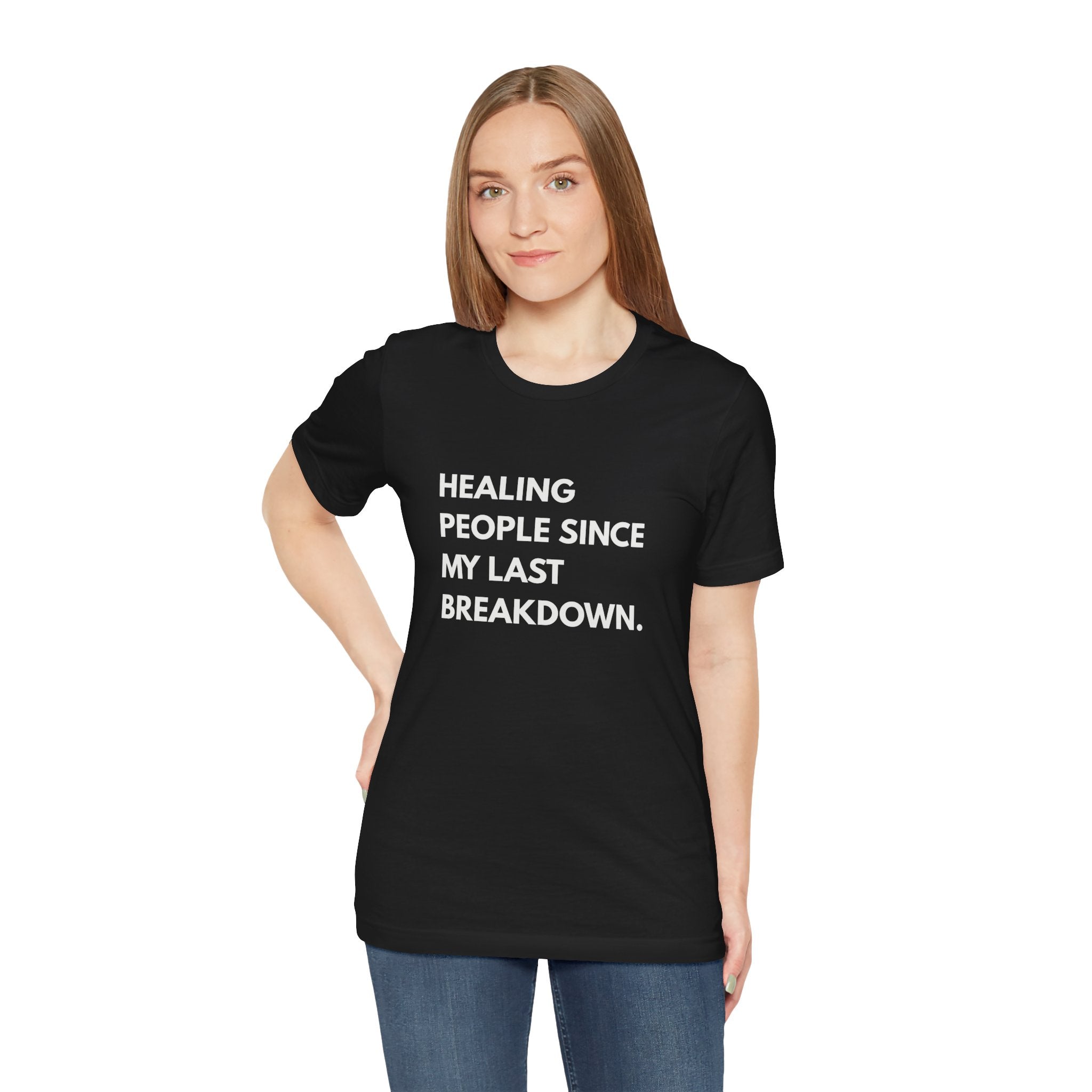 Healing Since My Last Breakdown Tee