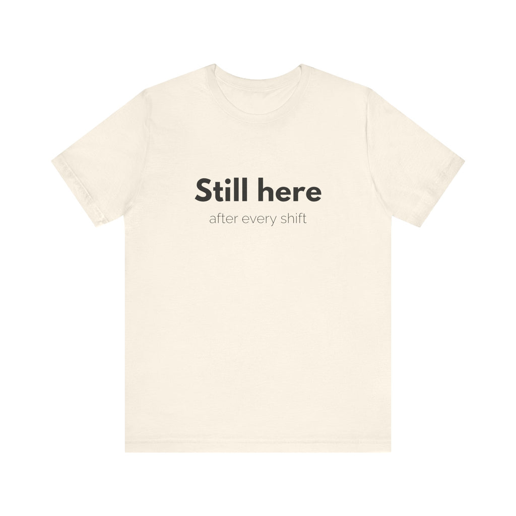 Still Here Tee