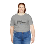 Calm In Chaos Tee