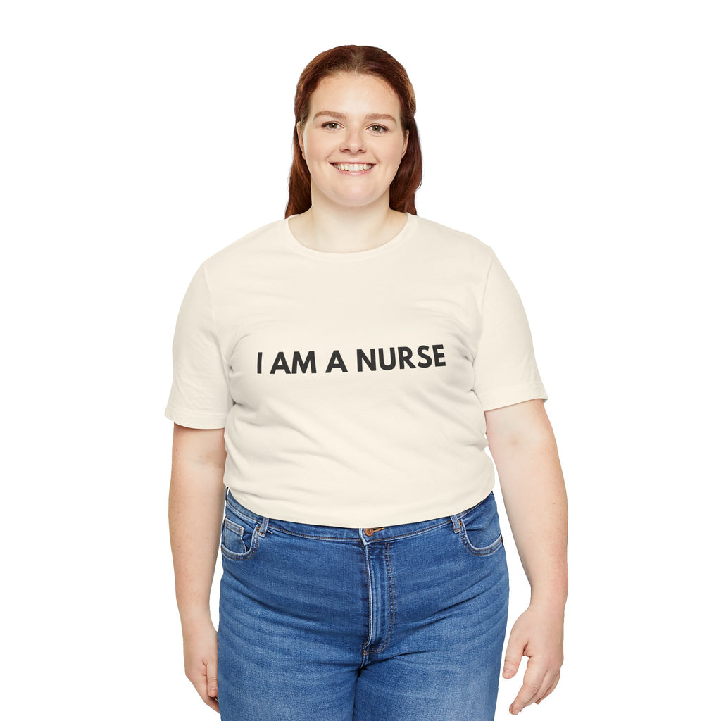 I Am A Nurse Tee